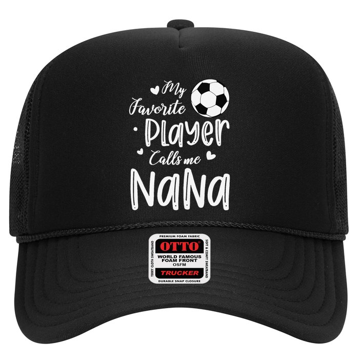 My Favorite Player Calls Me Nana Soccer Player Trucker Hat