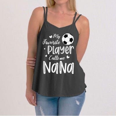 My Favorite Player Calls Me Nana Soccer Player Women's Strappy Tank