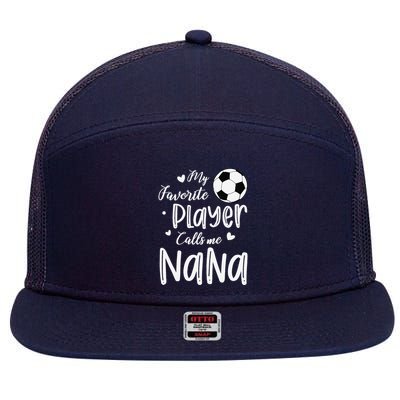 My Favorite Player Calls Me Nana Soccer Player 7 Panel Mesh Trucker Snapback Hat