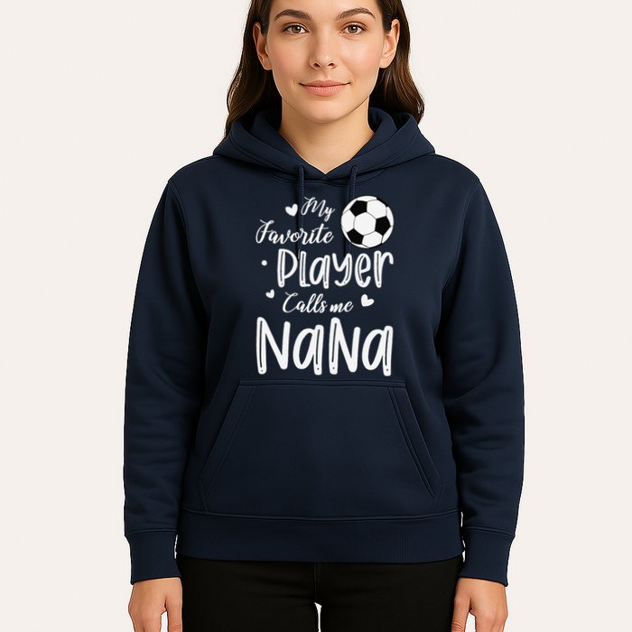 My Favorite Player Calls Me Nana Soccer Player Hoodie