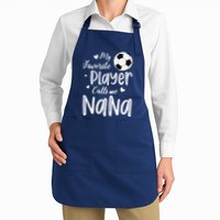 My Favorite Player Calls Me Nana Soccer Player Apron