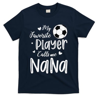 My Favorite Player Calls Me Nana Soccer Player T-Shirt