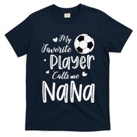My Favorite Player Calls Me Nana Soccer Player T-Shirt
