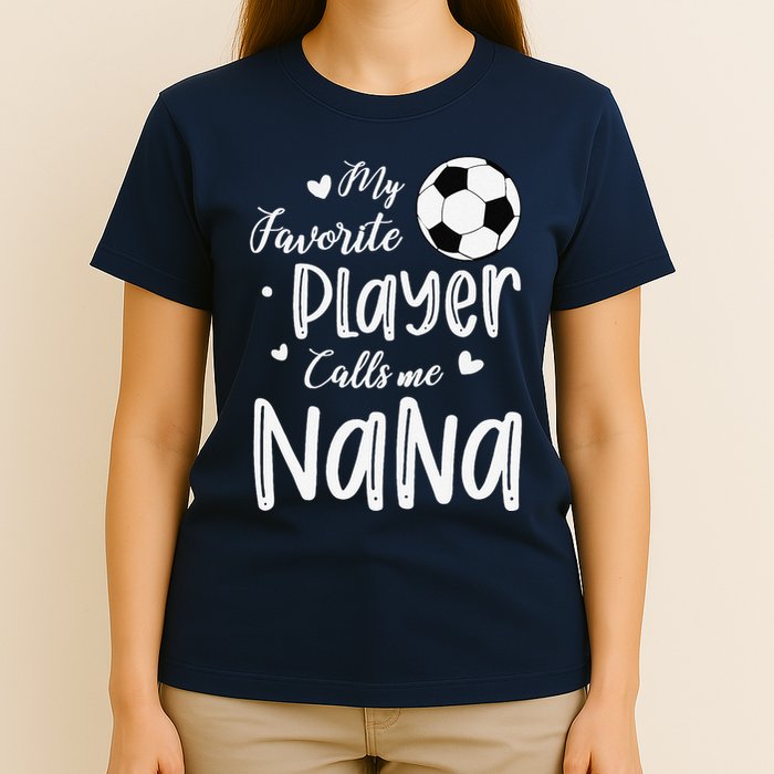 My Favorite Player Calls Me Nana Soccer Player T-Shirt