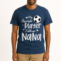 My Favorite Player Calls Me Nana Soccer Player Tall T-Shirt