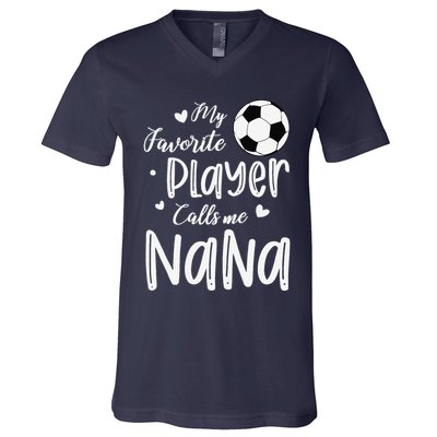 My Favorite Player Calls Me Nana Soccer Player V-Neck T-Shirt