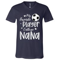 My Favorite Player Calls Me Nana Soccer Player V-Neck T-Shirt