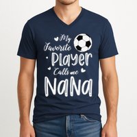 My Favorite Player Calls Me Nana Soccer Player V-Neck T-Shirt