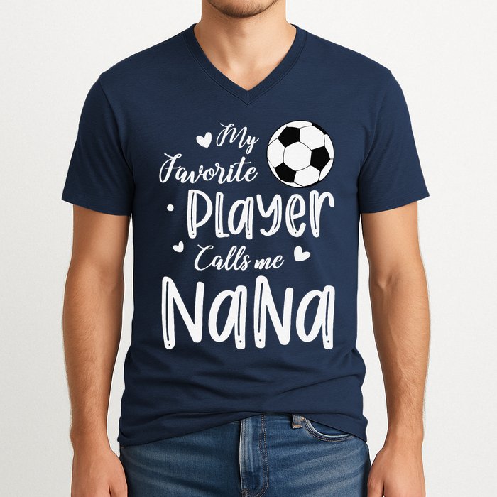 My Favorite Player Calls Me Nana Soccer Player V-Neck T-Shirt