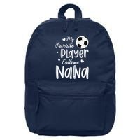 My Favorite Player Calls Me Nana Soccer Player 16 in Basic Backpack