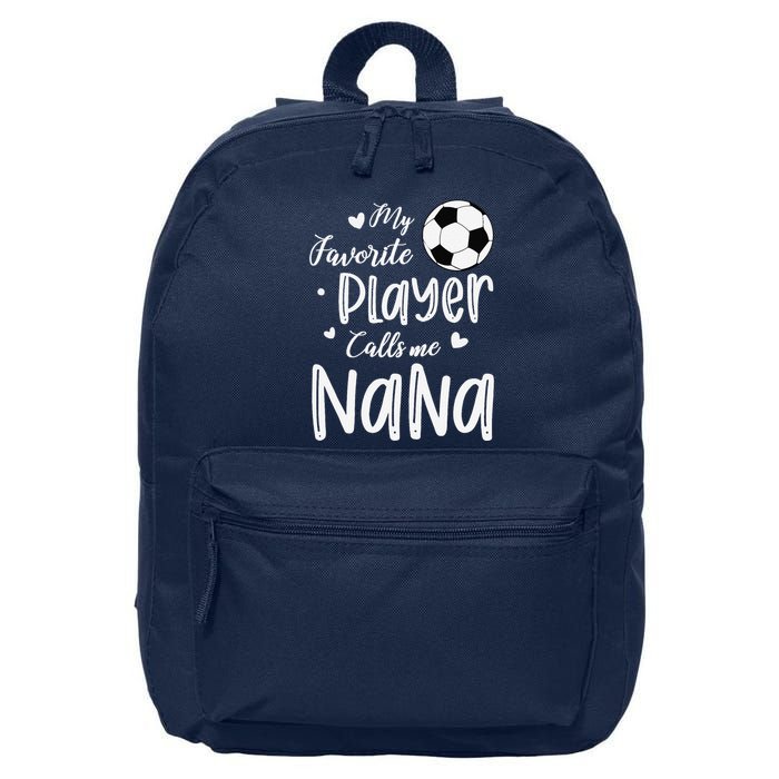 My Favorite Player Calls Me Nana Soccer Player 16 in Basic Backpack