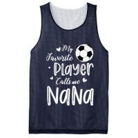 My Favorite Player Calls Me Nana Soccer Player Mesh Reversible Basketball Jersey Tank