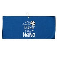 My Favorite Player Calls Me Nana Soccer Player Large Microfiber Waffle Golf Towel