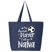 My Favorite Player Calls Me Nana Soccer Player 25L Jumbo Tote