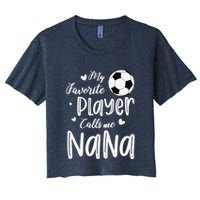 My Favorite Player Calls Me Nana Soccer Player Crop Top