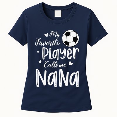 My Favorite Player Calls Me Nana Soccer Player Womens T-Shirt