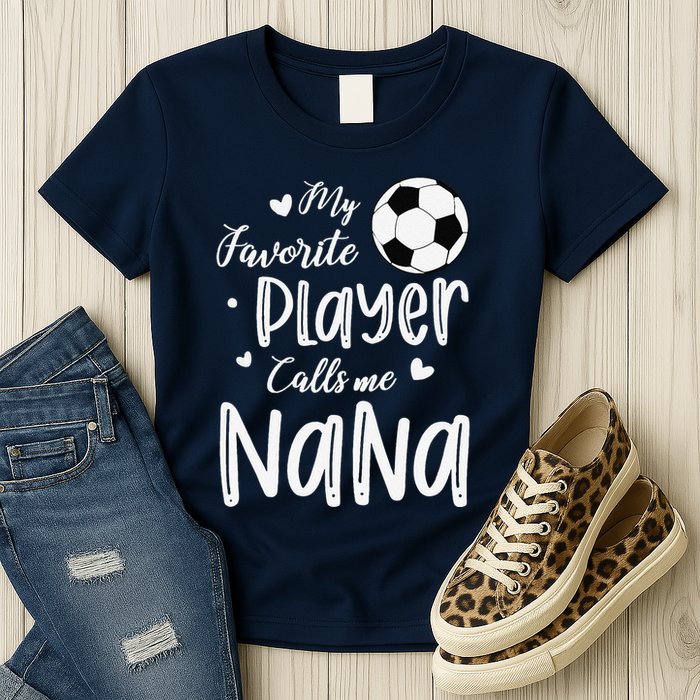 My Favorite Player Calls Me Nana Soccer Player Womens T-Shirt