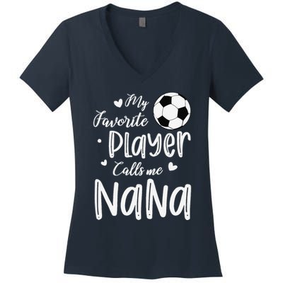 My Favorite Player Calls Me Nana Soccer Player Women's V-Neck T-Shirt