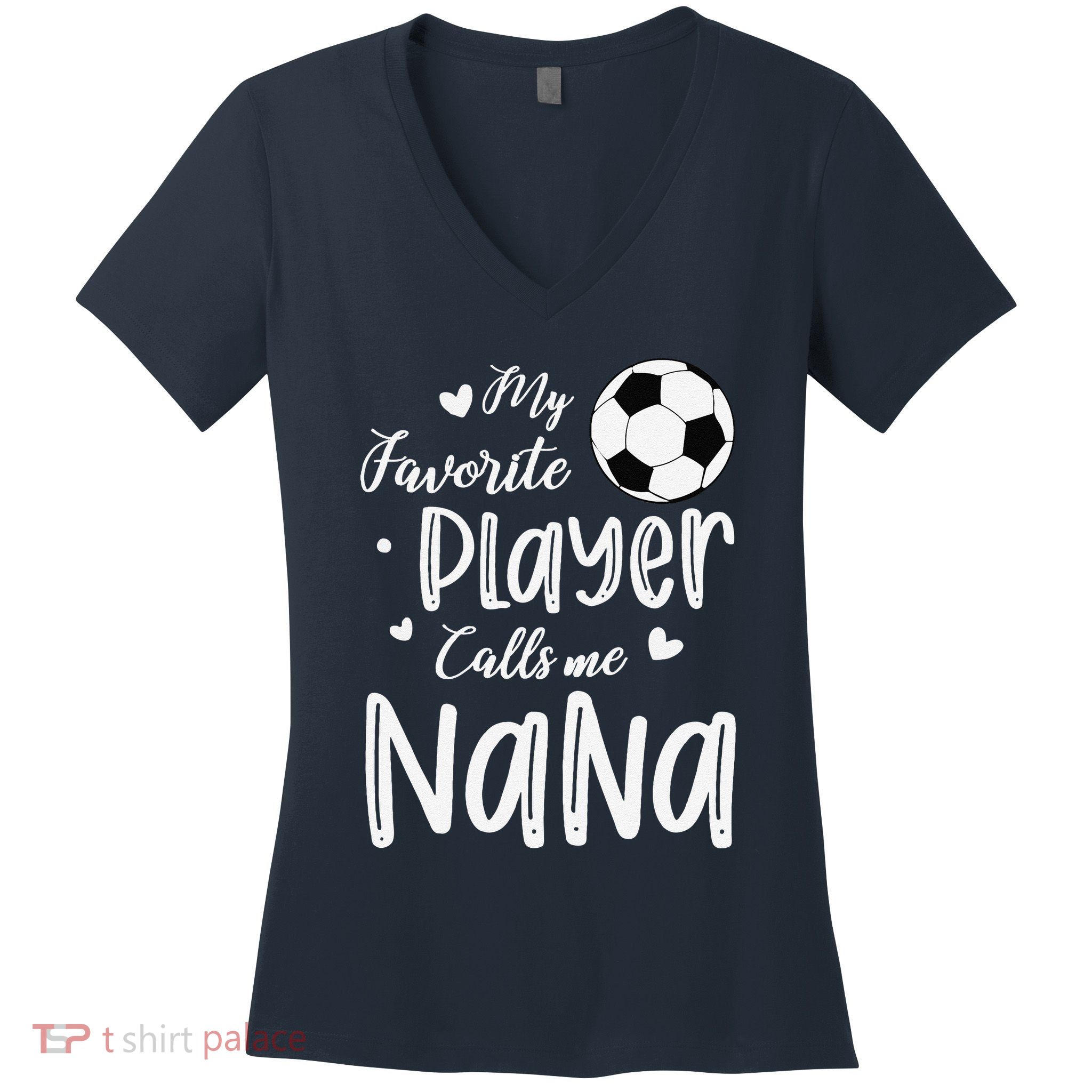 My Favorite Player Calls Me Nana Soccer Player Women's V-Neck T-Shirt