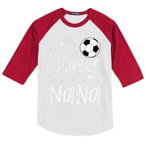 My Favorite Player Calls Me Nana Soccer Player Kids Colorblock Raglan Jersey