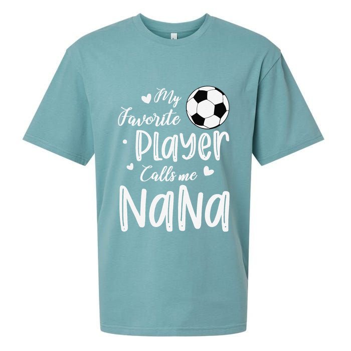 My Favorite Player Calls Me Nana Soccer Player Sueded Cloud Jersey T-Shirt