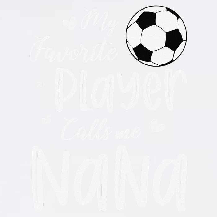 My Favorite Player Calls Me Nana Soccer Player Garment-Dyed Sweatshirt