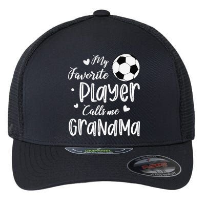 My Favorite Player Calls Me Grandma Soccer Player Flexfit Unipanel Trucker Cap