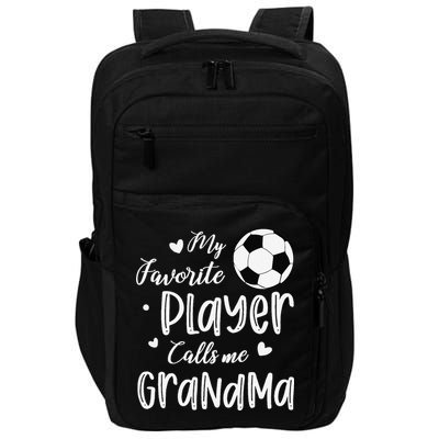 My Favorite Player Calls Me Grandma Soccer Player Impact Tech Backpack