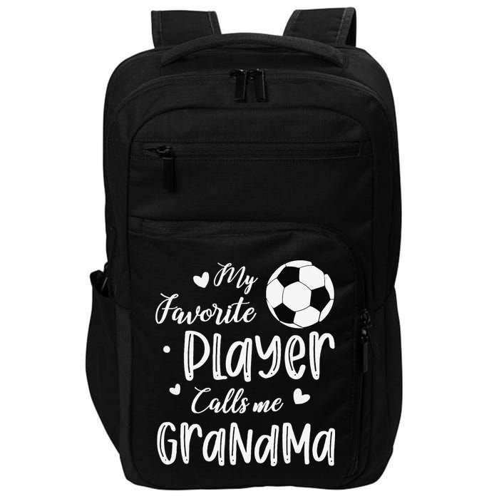 My Favorite Player Calls Me Grandma Soccer Player Impact Tech Backpack