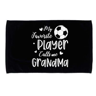 My Favorite Player Calls Me Grandma Soccer Player Microfiber Hand Towel