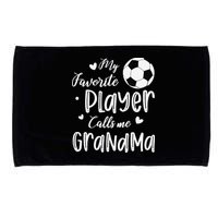 My Favorite Player Calls Me Grandma Soccer Player Microfiber Hand Towel