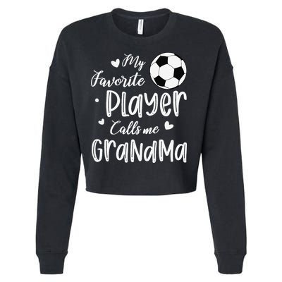 My Favorite Player Calls Me Grandma Soccer Player Cropped Pullover Crew