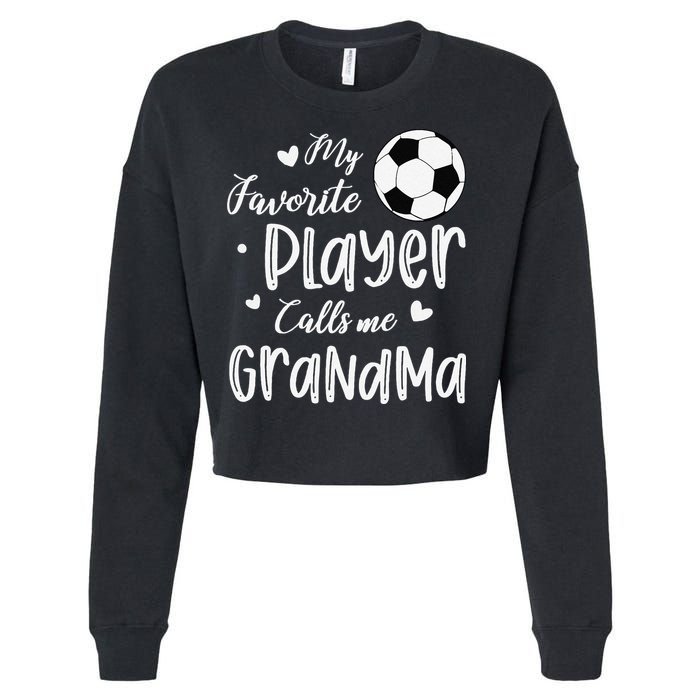 My Favorite Player Calls Me Grandma Soccer Player Cropped Pullover Crew