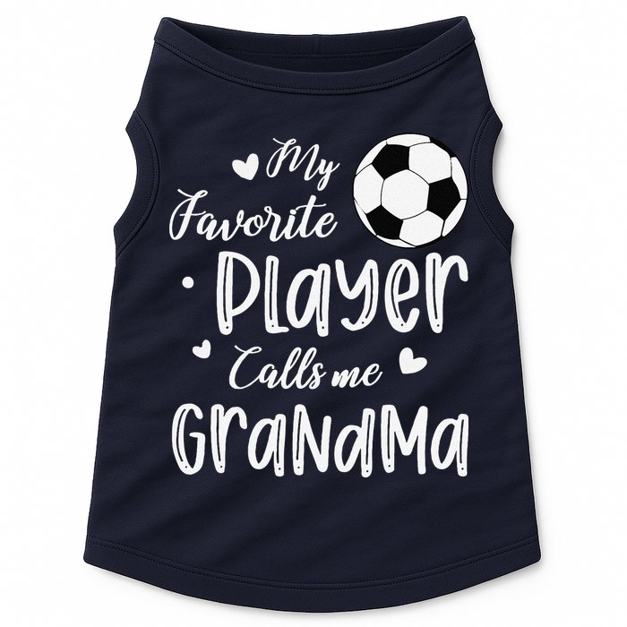 My Favorite Player Calls Me Grandma Soccer Player Doggie Tank