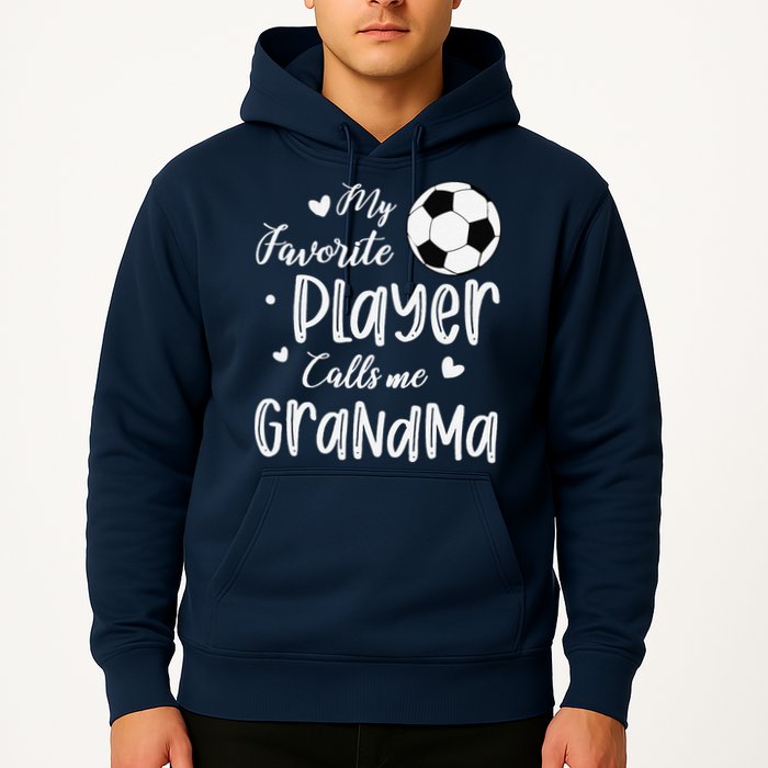 My Favorite Player Calls Me Grandma Soccer Player Hoodie
