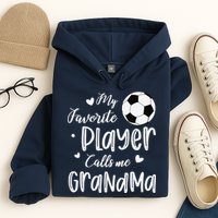 My Favorite Player Calls Me Grandma Soccer Player Hoodie