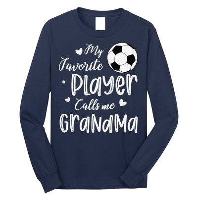My Favorite Player Calls Me Grandma Soccer Player Long Sleeve Shirt