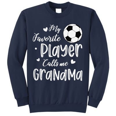 My Favorite Player Calls Me Grandma Soccer Player Sweatshirt