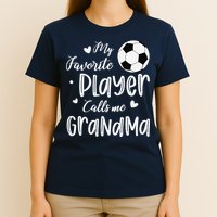 My Favorite Player Calls Me Grandma Soccer Player T-Shirt