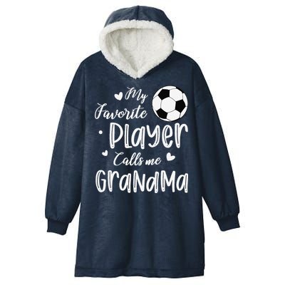 My Favorite Player Calls Me Grandma Soccer Player Hooded Wearable Blanket