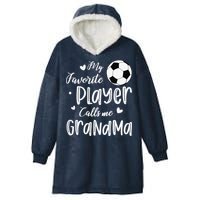 My Favorite Player Calls Me Grandma Soccer Player Hooded Wearable Blanket