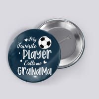 My Favorite Player Calls Me Grandma Soccer Player Button