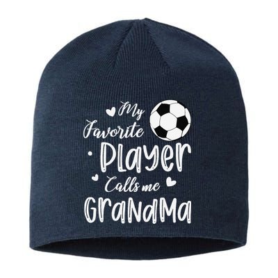 My Favorite Player Calls Me Grandma Soccer Player Sustainable Beanie