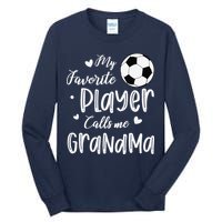 My Favorite Player Calls Me Grandma Soccer Player Tall Long Sleeve T-Shirt