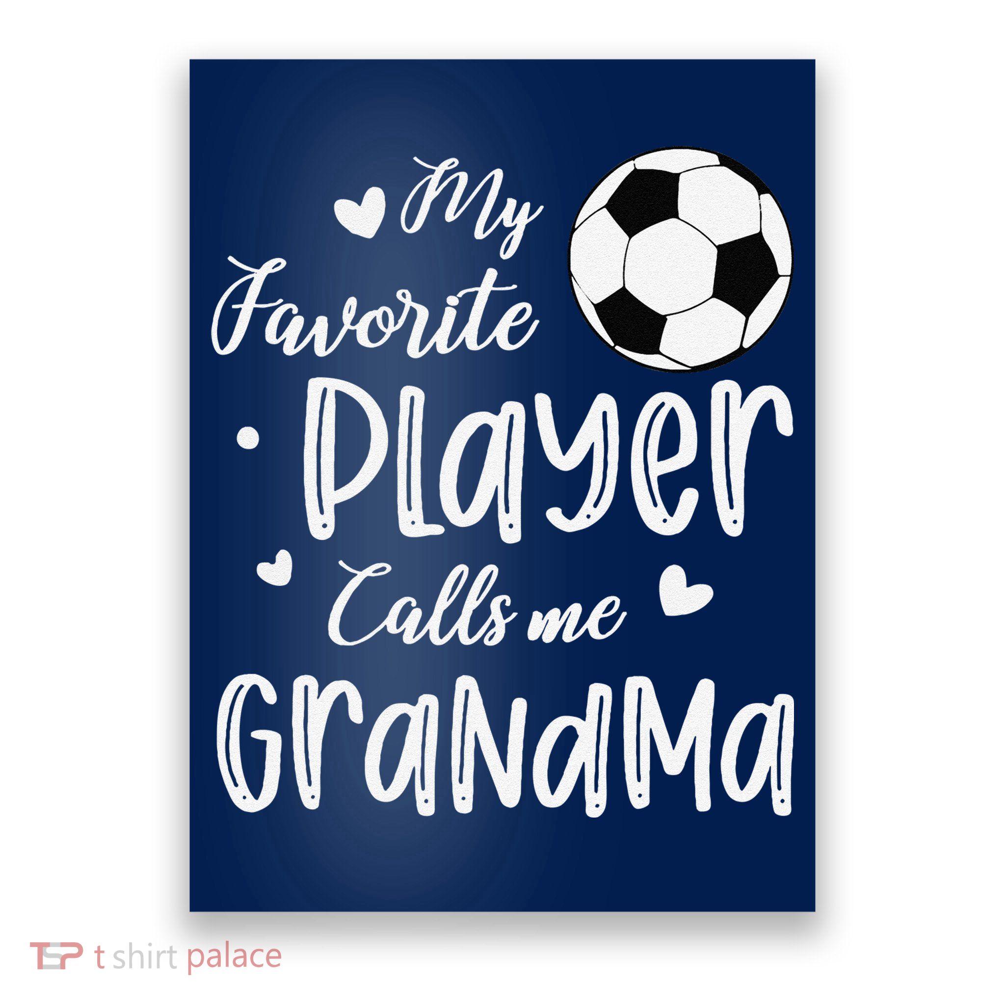 My Favorite Player Calls Me Grandma Soccer Player Poster