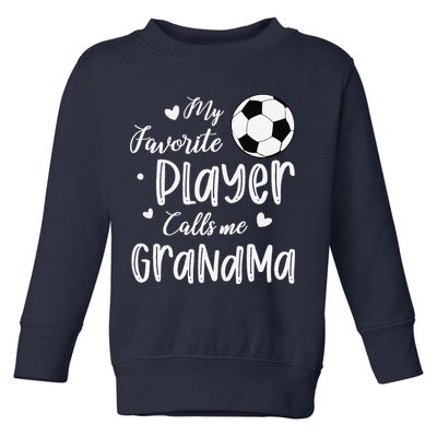 My Favorite Player Calls Me Grandma Soccer Player Toddler Sweatshirt