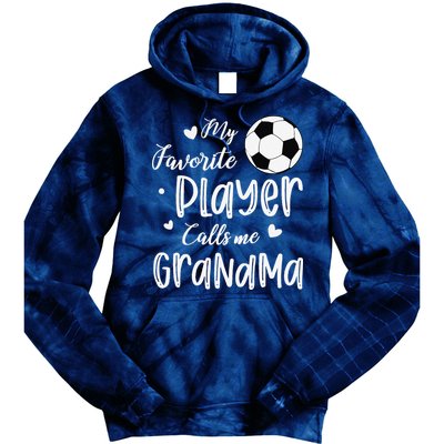 My Favorite Player Calls Me Grandma Soccer Player Tie Dye Hoodie