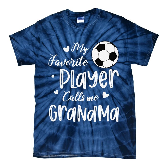 My Favorite Player Calls Me Grandma Soccer Player Tie-Dye T-Shirt