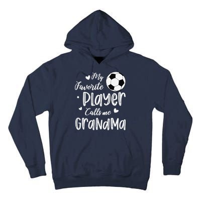 My Favorite Player Calls Me Grandma Soccer Player Tall Hoodie