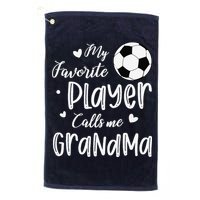 My Favorite Player Calls Me Grandma Soccer Player Golf Towel